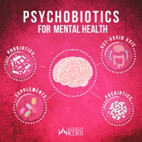 Improve Your Gut Health and Mental Health with Psychobiotics preview